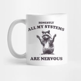 Honestly All My Systems Are Nervous Vintage T Shirt, Retro 90s Raccoon Tee, Trash Panda Funny Meme Mug